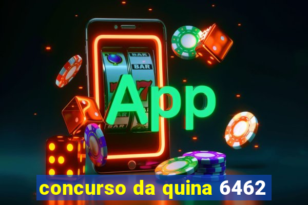 concurso da quina 6462